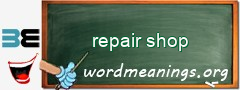 WordMeaning blackboard for repair shop